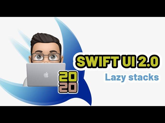 Lazy Stacks - Swift UI 2.0