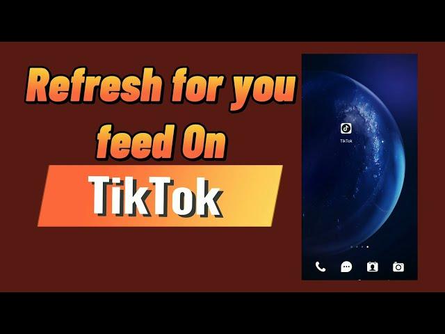 How to Refresh Your for You Feed on TikTok (2024)