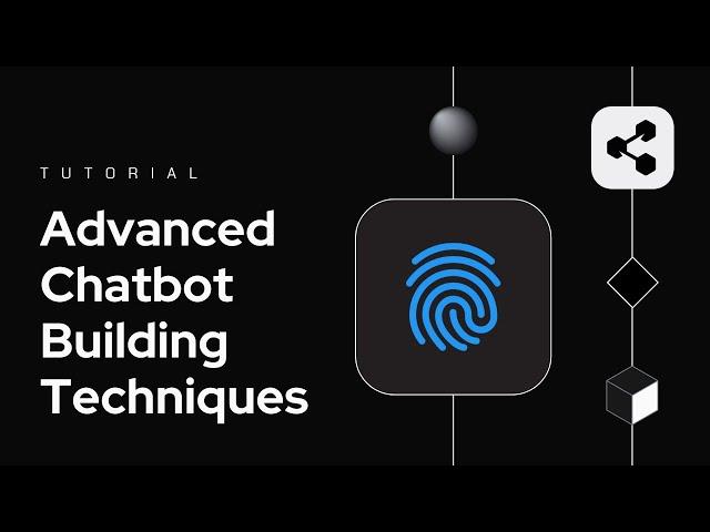 Advanced Chatbot Building Techniques