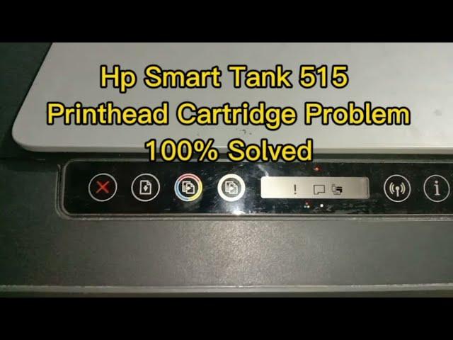 Hp Smart Tank 515 Printhead Cartridge Problem 100% Solved | Er_MaNoo