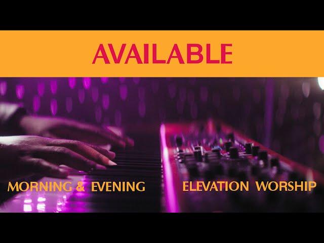 Available (Morning & Evening) | Elevation Worship