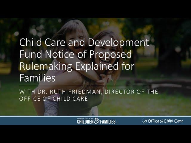 Child Care and Development Fund Notice of Proposed Rulemaking Explained for Families