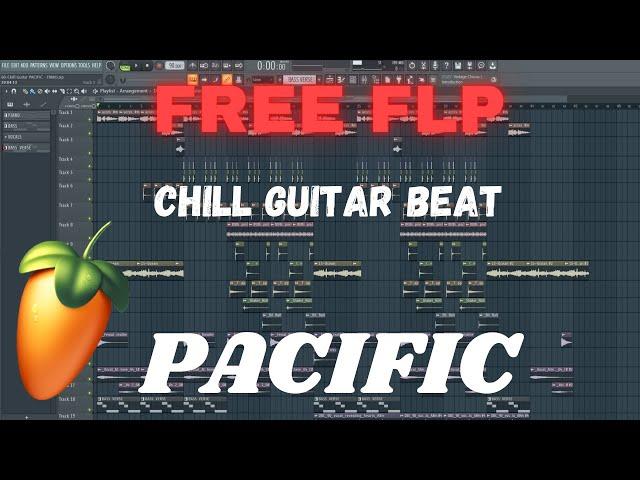  [FREE FLP] CHILL GUITAR PACIFIC TYPE BEAT | CHILL GUITAR TYPE BEAT | FL STUDIO