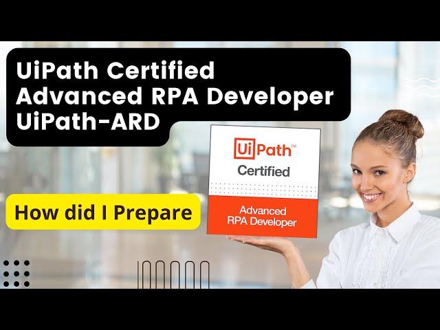UiPath Advanced Certification |  RPA Developer v1.0 | UiARD  | Preparation | Guide | Syllabus