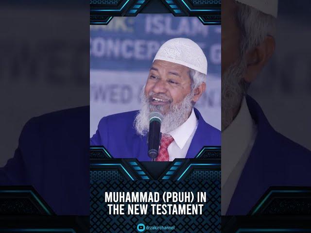 Muhammad (pbuh) in the New Testament - Dr Zakir Naik