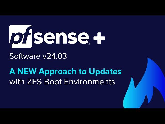 Deep Dive into the NEW ZFS Boot Environments feature in pfSense Plus v24.03!