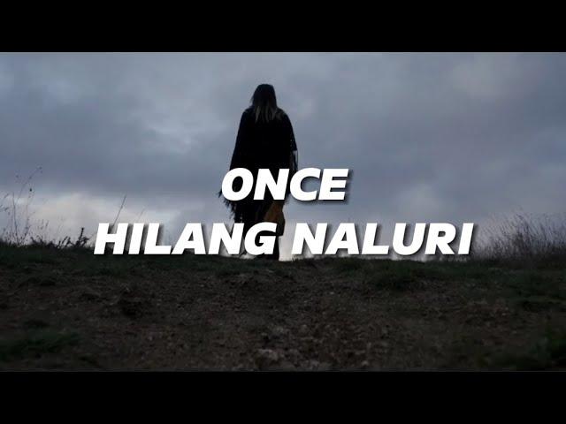 Once - Hilang Naluri (Lirik)