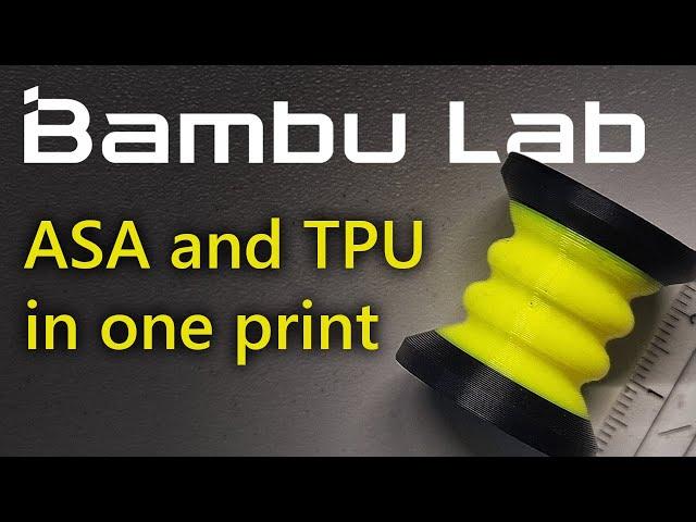 How to multi material print ASA and TPU in one part on Bambu Lab 3D printers