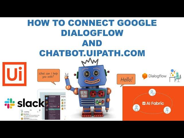 How to Connect Dialogflow and UiPath Chatbot integration | E07 | Slack Chatbot | AI Fabric | UiPath