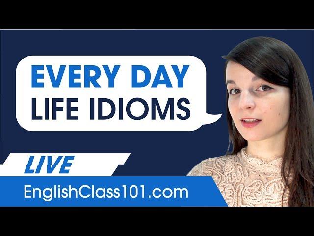 Most Common English Idioms (Easy to Use in Daily Conversations)