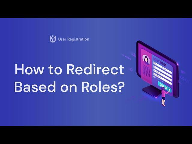 Redirect a Form Based on Roles in User Registration (WordPress)