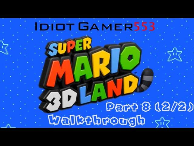 IdiotGamer553 Super Mario 3D Land Play/Walkthrough Part 8 (World 8 2/2) [W/O Credits/No Commentary!]