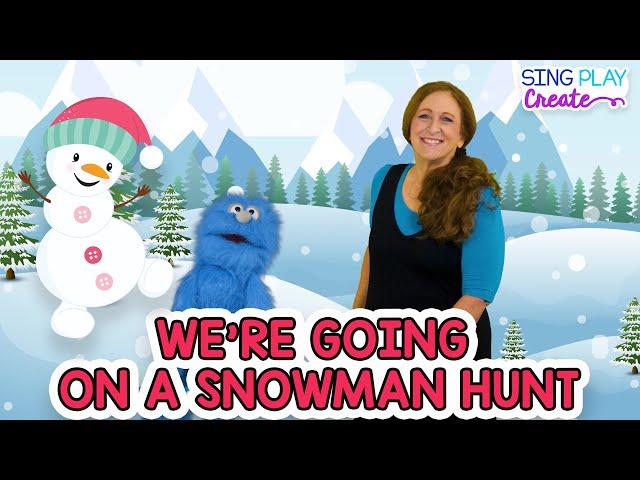 Going on a Snowman Hunt| Movement Song for Kids |Sing Play Create