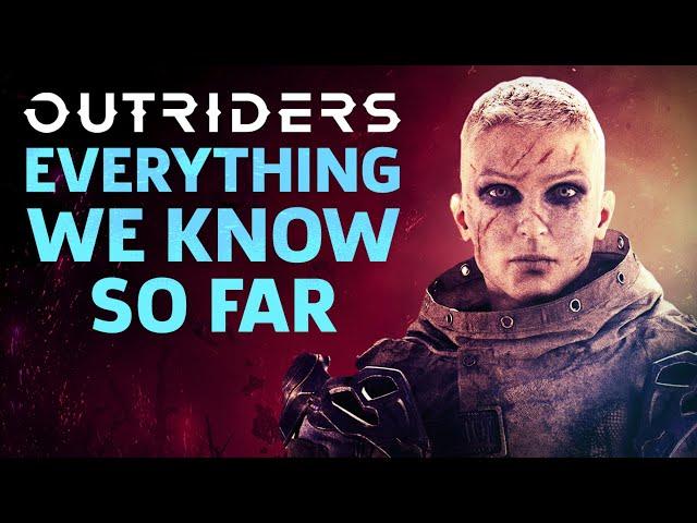 Outriders - Everything You Need To Know