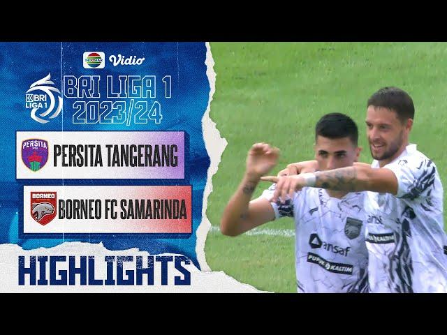 PERSITA Tangerang VS Borneo FC Samarinda - Highlights | BRI Liga 1 2023/24