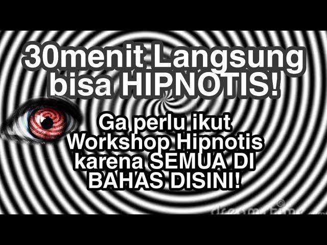 BELAJAR HIPNOTIS LANGSUNG BISA HIPNOTIS! TANPA WORKSHOP