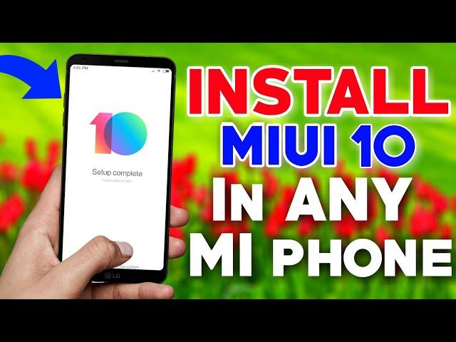 MIUI 10 install in All XIAOMI Phones|| FULL VIDEO  COMPLETE PROCESS