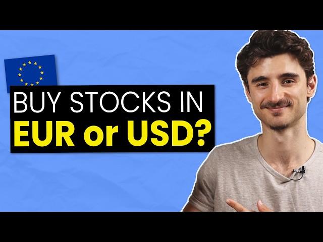 Should You Buy Stocks & ETFs in Dollars or Euros? (as a European)