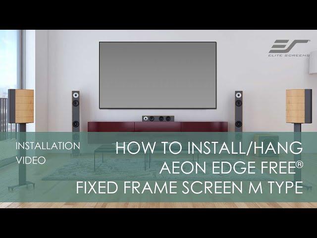 How to Install or Hang Aeon M Type EDGE FREE Fixed Frame Screen