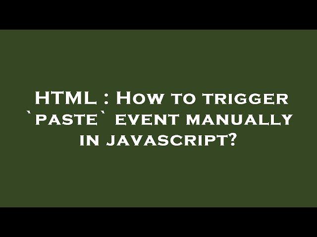 HTML : How to trigger `paste` event manually in javascript?