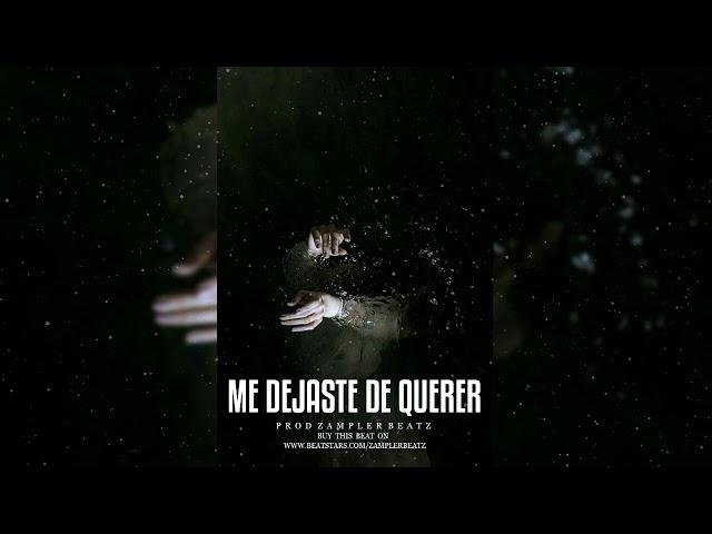 "Me Dejaste De Querer"  Instrumental de Rap Triste (Con Coro) [VENDIDO] Prod By Zampler Beatz