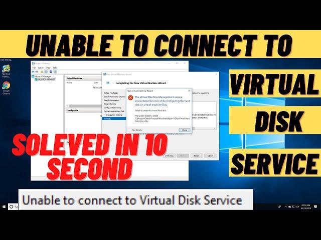 Unable to connect to virtual disk service | Virtual disk error | solved in 10 seconds