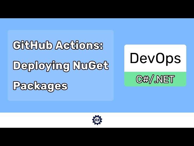 Deploy NuGet Packages w/ GitHub Actions (Automatic Versioning) - DEVOPS (C#/.NET)