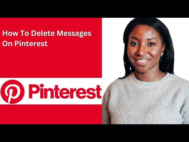 How To Delete Messages On Pinterest