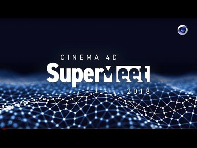 SuperMeet 2018 | Trailer | Maxon Cinema 4D