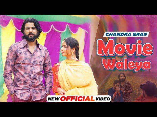 Movie Waleya (Official Video) | Chandra Brar | Latest Punjabi Songs 2024 | New Punjabi Songs 2024