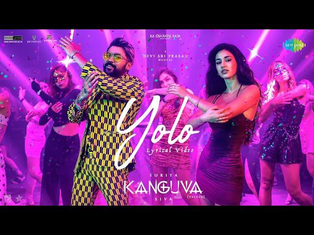 Yolo (Telugu) - Lyrical | Kanguva | Suriya, Disha Patani | Devi Sri Prasad | Siva