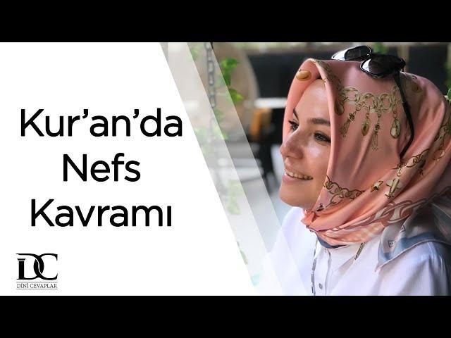 Kur'an'ın nefs kavramı üzerinden insana mesajı nedir? | Dr. Tuğba Günal