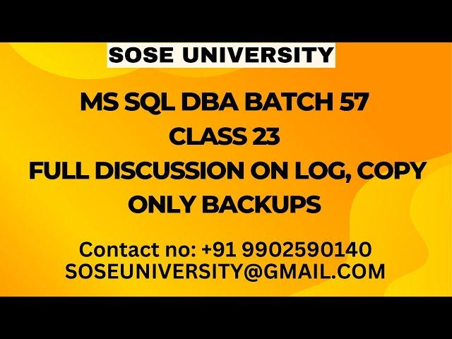 Batch 57 MS Sql DBA Class 23 Full Discussion on Log, Copy Only Backups || Contact +91 9902590140