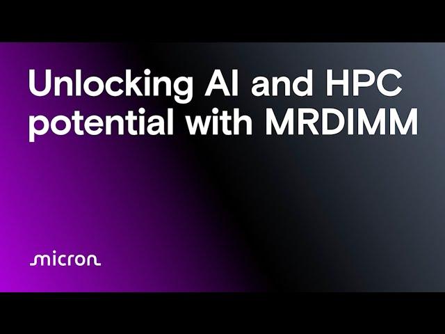 Unlocking AI and HPC potential with MRDIMM | Micron Technology