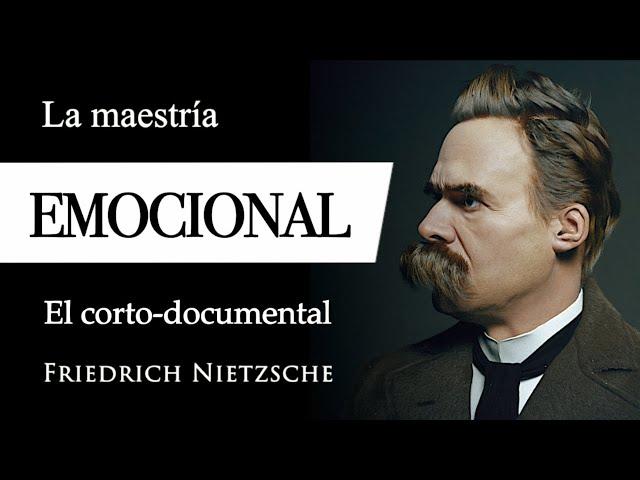 LA MAESTRÍA EMOCIONAL (Friedrich Nietzsche) - ¿Cómo gestionar las EMOCIONES y Estados de ÁNIMO?