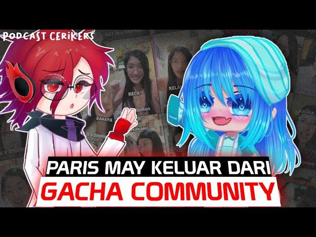 TERNYATA INI ALASAN PARIS MAY KELUAR DARI GACHA?!