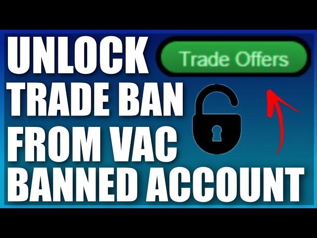 How To Unlock Trade Ban From A VAC Banned Account (CSGO)