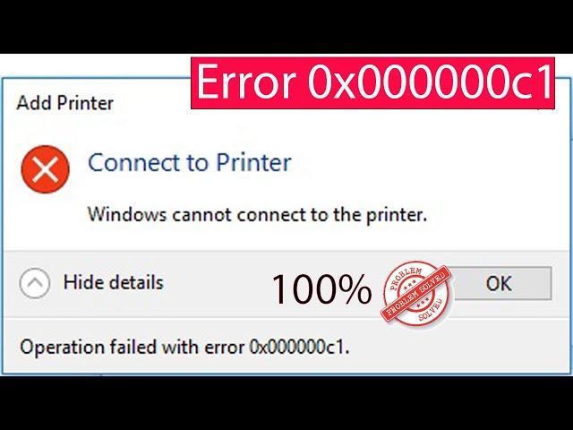 Fix: Windows Cannot Connect To The Printer | Operation Failed With Error 0x000000c1 [SOLVED]