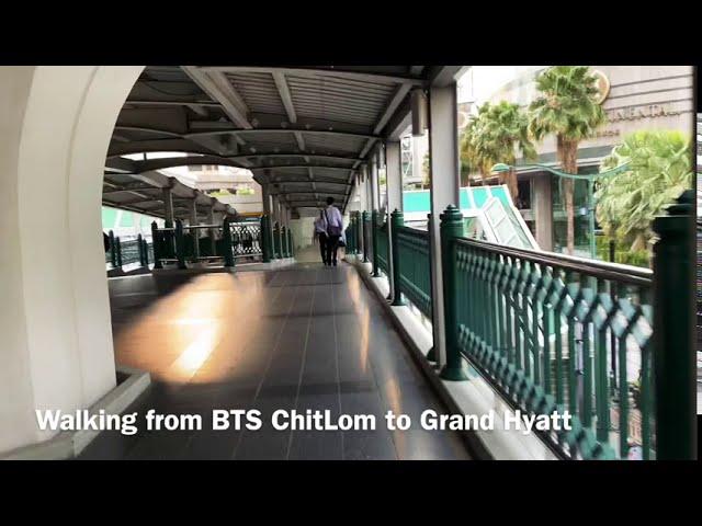 Walking from BTS ChitLom to Grand Hyatt Erawan Bangkok