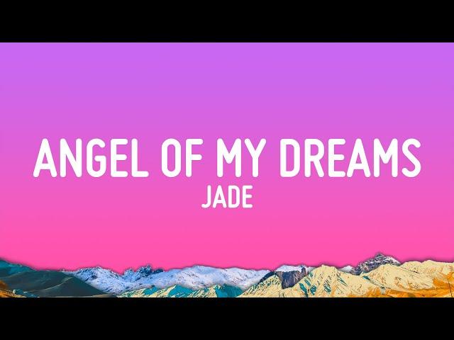 JADE - Angel Of My Dreams (Lyrics)