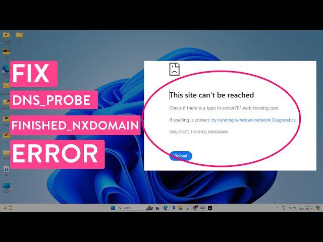 Fix DNS_PROBE_NXDOMAIN_FINISHED, This Site Can't Be Reached Error on Google Chrome