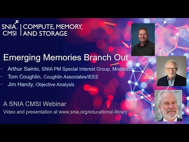 SNIA Webinar: Emerging Memories Branch Out