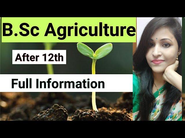 B.sc Agriculture Course After 12th Full Information ||B.sc Agriculture Course Detail in Hindi ||