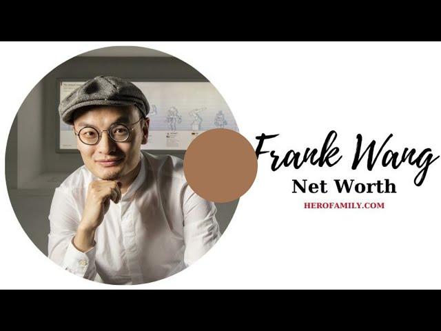 What is Frank Wang Net Worth 2023?