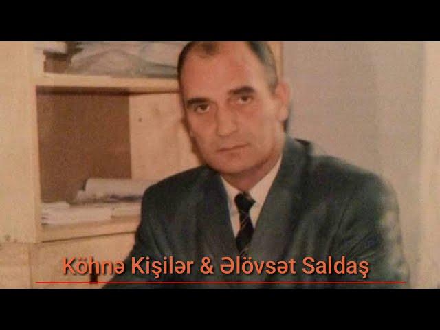 Köhnə Kişilər - Əlövsət Saldaş. /Səs: Furqani/