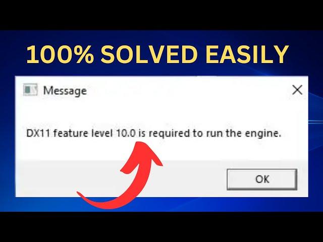 DX11 feature level 10 0 is required to run the engine - Updated Methods 2023