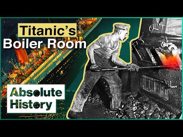 The Titanic's Lost Crew Who Died To Keep The Lights On | Saving The Titanic | Absolute History