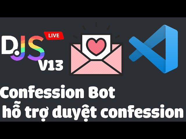 [Stream] Bot Confession với tính năng duyệt confession trước khi đăng