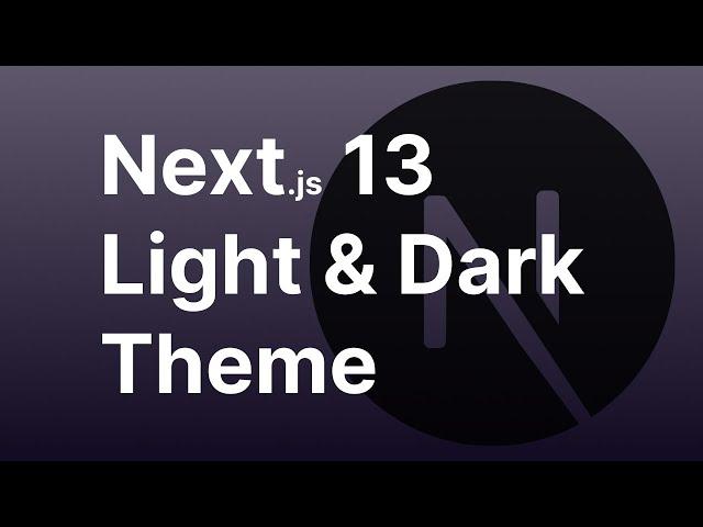 Next.js: Light & Dark Theme Using Next.js 13