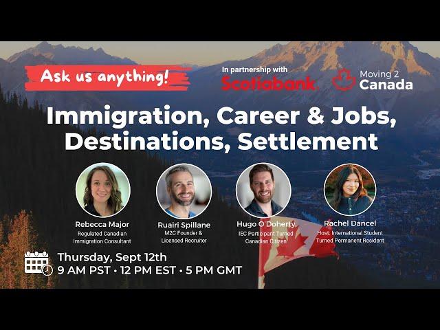 Ask Us Anything! Immigration, Career & Jobs, Destinations, Settlement | Sponsored by Scotiabank